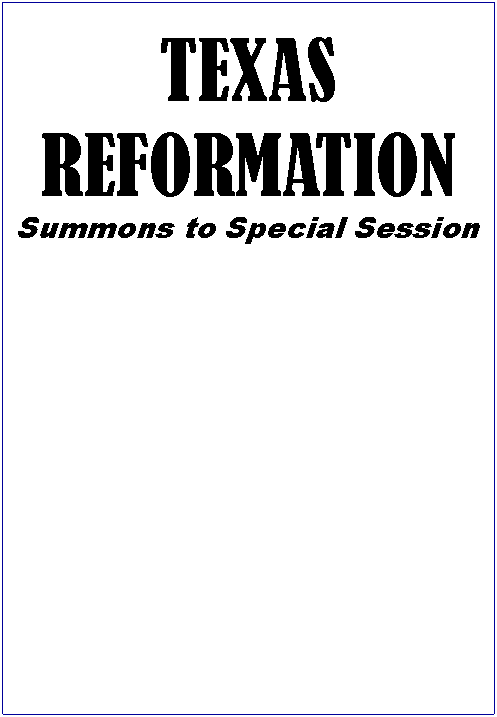 Text Box: TEXAS REFORMATIONSummons to Special Session